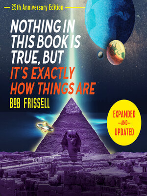 cover image of Nothing in This Book Is True, But It's Exactly How Things Are, 25th Anniversary Edition